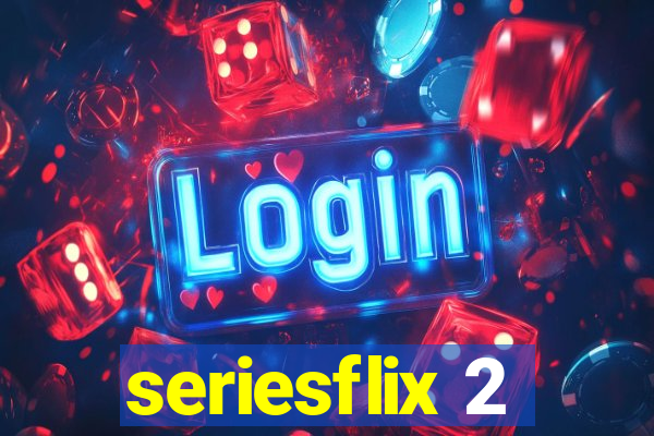 seriesflix 2